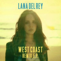 Lana Del Rey - West Coast (Remix EP) 